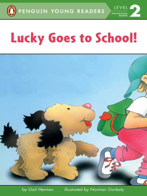 Title details for Lucky Goes to School by Gail Herman - Available